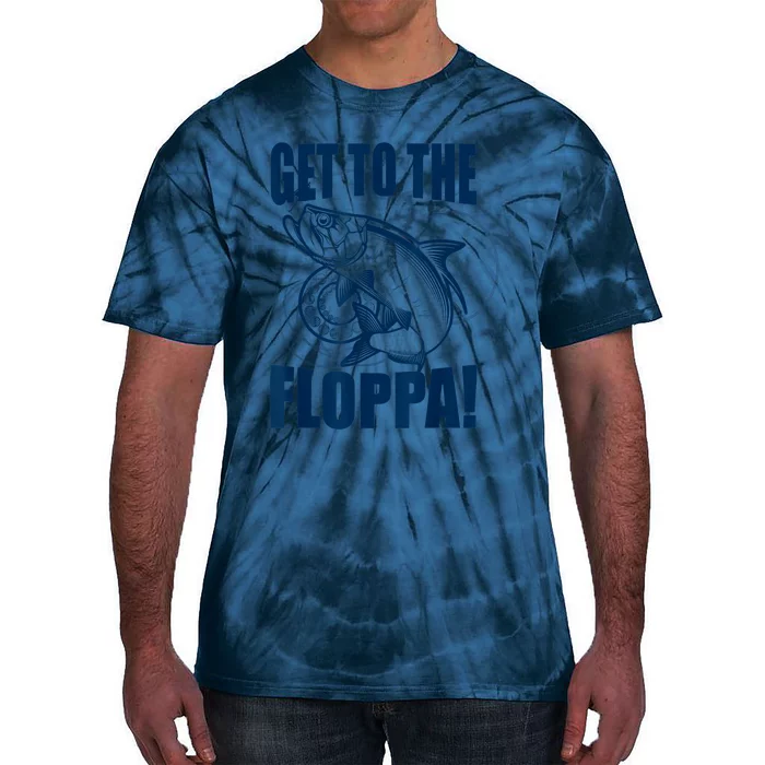 Funny Fishing Get To The Floppa Sarcastic Fisherman Tie-Dye T-Shirt