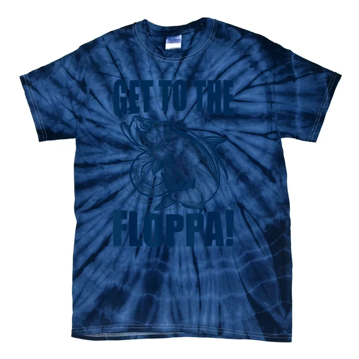 Funny Fishing Get To The Floppa Sarcastic Fisherman Tie-Dye T-Shirt