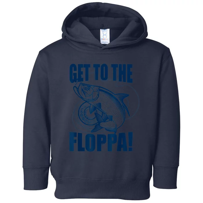 Funny Fishing Get To The Floppa Sarcastic Fisherman Toddler Hoodie