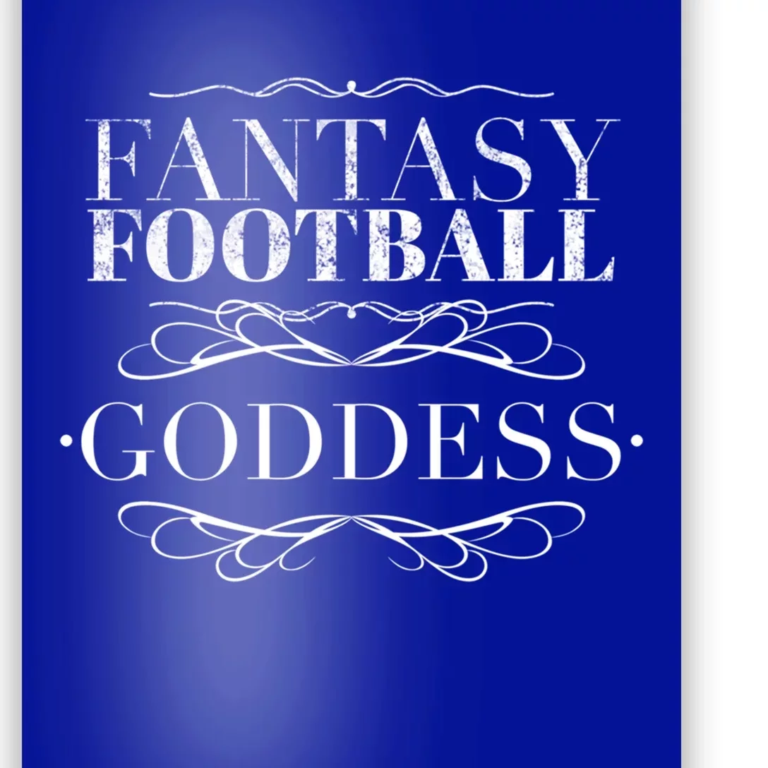 Fantasy Football Goddess Funny Gift Funny Winner Loser Quote Saying Great Gift Poster