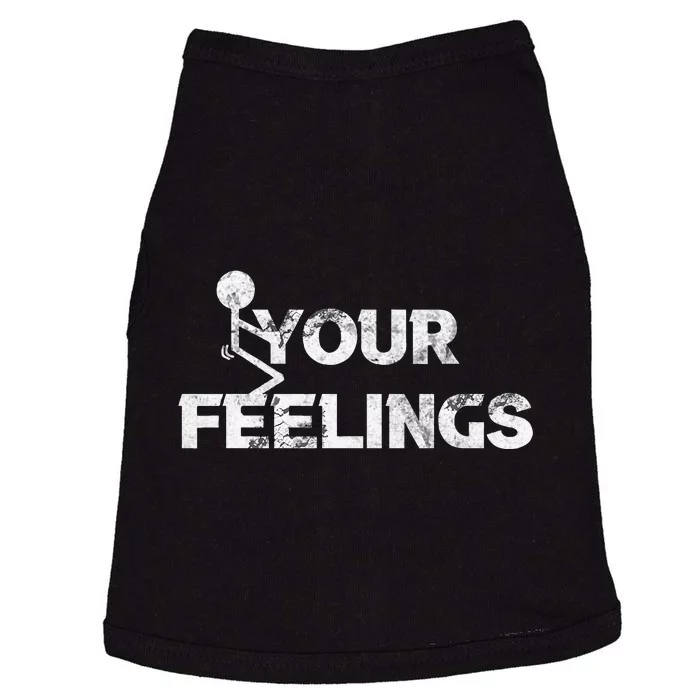 Funny Fuck Gift Your Feelings Grunge Distressed Vintage Doggie Tank