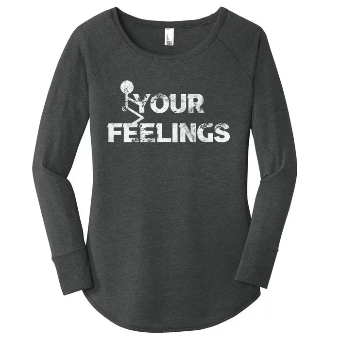 Funny Fuck Gift Your Feelings Grunge Distressed Vintage Women's Perfect Tri Tunic Long Sleeve Shirt