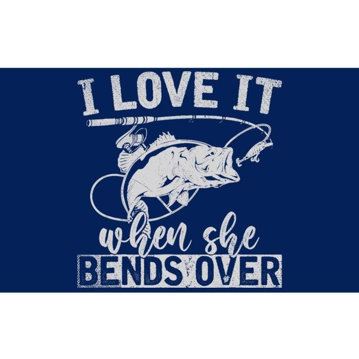 Funny Fisherman Gift I Love It When She Bends Over Fishing Bumper Sticker