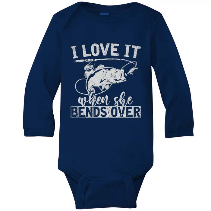 Funny Fisherman Gift I Love It When She Bends Over Fishing Baby Long Sleeve Bodysuit