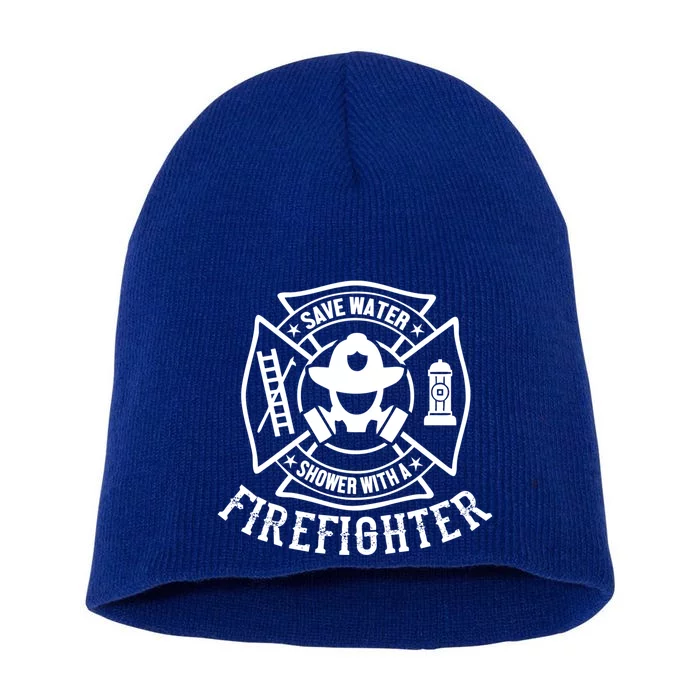 Funny Firefighter Gift Save Water Shower W/ A Fire Fighter Funny Gift Short Acrylic Beanie