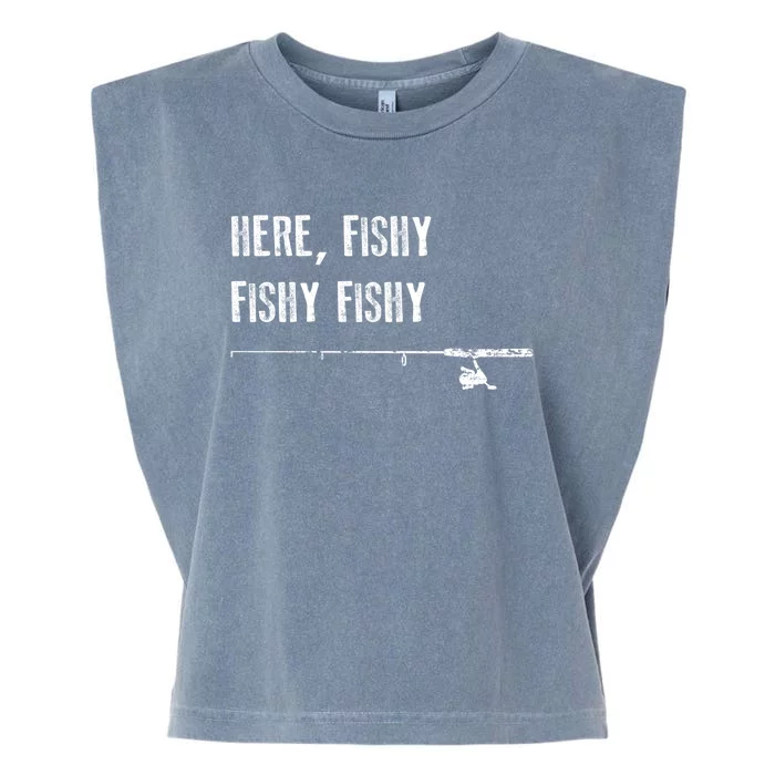 Funny Fishing Gift Here Fishy Fishy Father's Day Gift Cute Gift Garment-Dyed Women's Muscle Tee