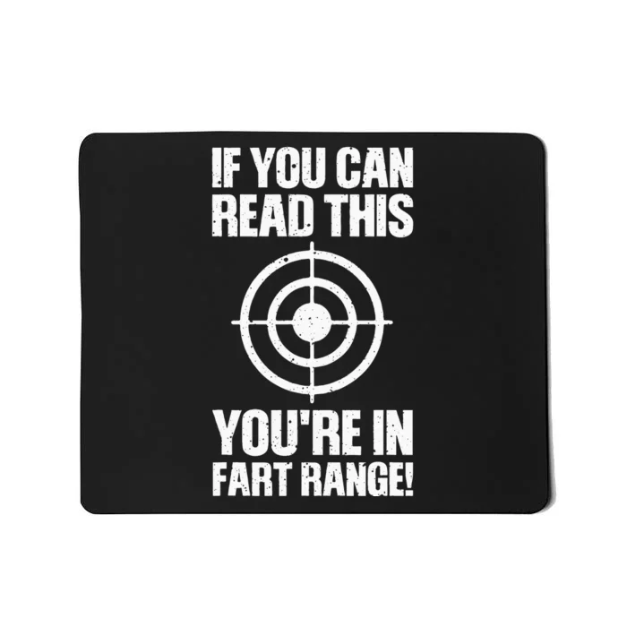 Funny Fart Gift If You Can Read This Youre In Fart Range Mousepad