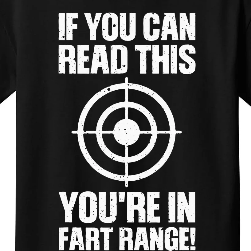 Funny Fart Gift If You Can Read This Youre In Fart Range Kids T-Shirt