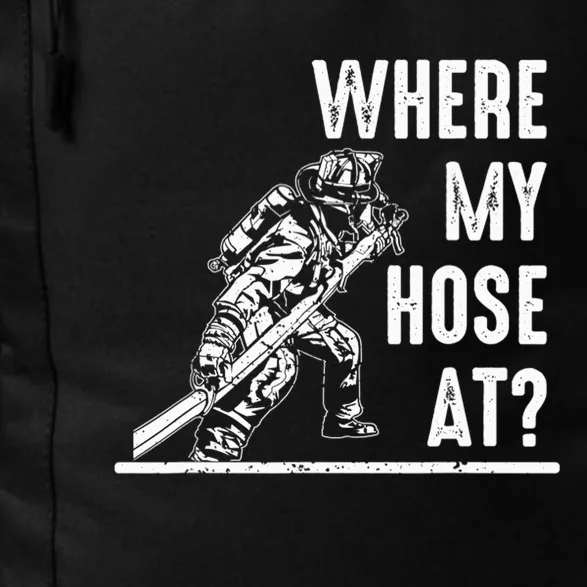 Funny Firefighter Gift for  wo Fireman Where My Hose Daily Commute Backpack