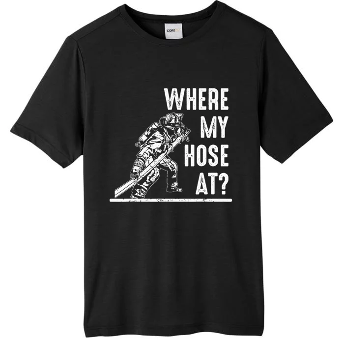 Funny Firefighter Gift for  wo Fireman Where My Hose ChromaSoft Performance T-Shirt