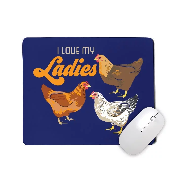 Funny Farmer Gift I Love My Ladies Chicken Mousepad