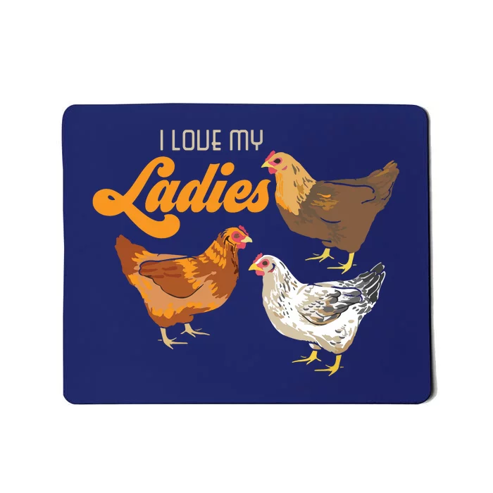 Funny Farmer Gift I Love My Ladies Chicken Mousepad