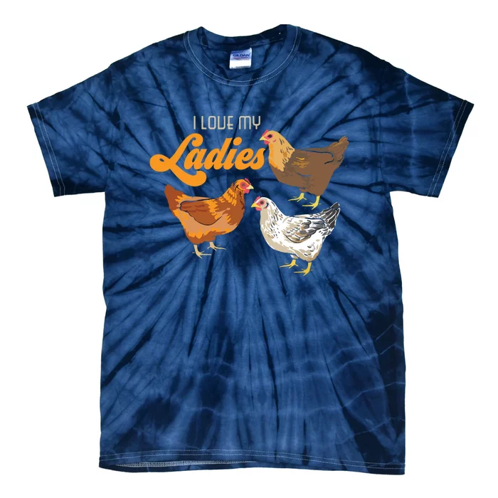 Funny Farmer Gift I Love My Ladies Chicken Tie-Dye T-Shirt