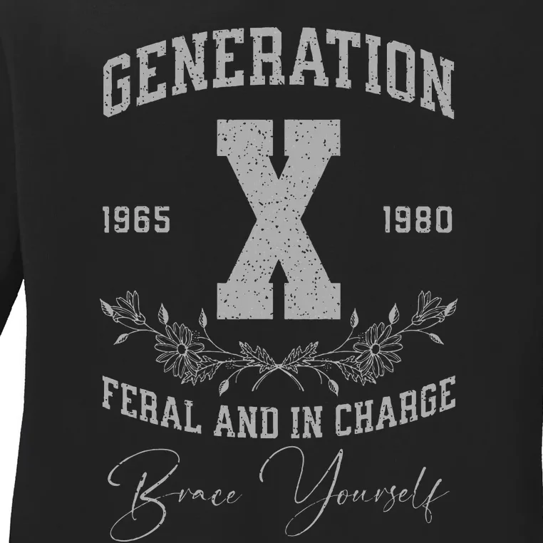 Fun Floral Generation X Feral And In Charge Brace Yourself Ladies Long Sleeve Shirt