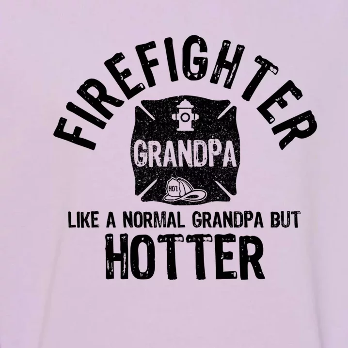 Fire Firefighter Grandpa Funny Gift Garment-Dyed Sweatshirt