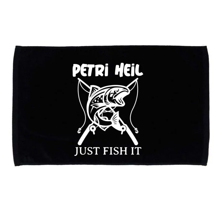 Fishing Funny Gift Petri Heil Just Fish It Cool Gift Microfiber Hand Towel