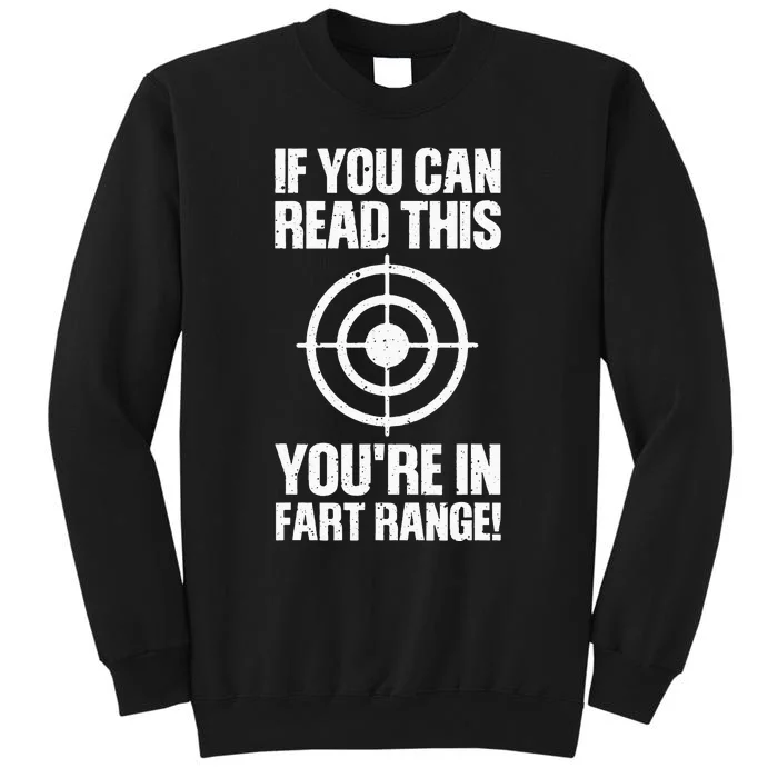 Funny Fart Gift If You Can Read This Youre In Fart Range Sweatshirt