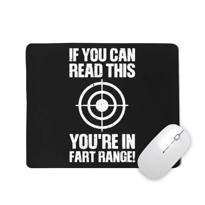 Funny Fart Gift If You Can Read This Youre In Fart Range Mousepad