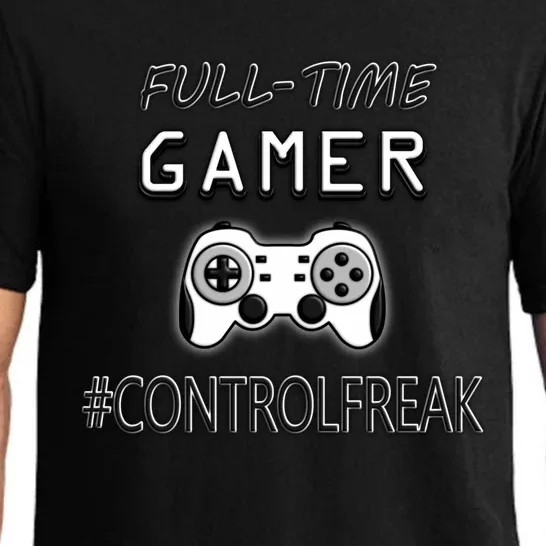 Funny Fullmeaningful Gifttime Gamer Control Freak Gaming Meaningful Gift Video G Pajama Set