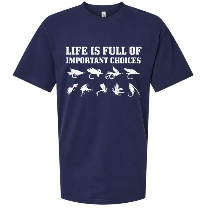 Fly Fishing Gift Life Is Full Of Important Choices Funny Sueded Cloud Jersey T-Shirt