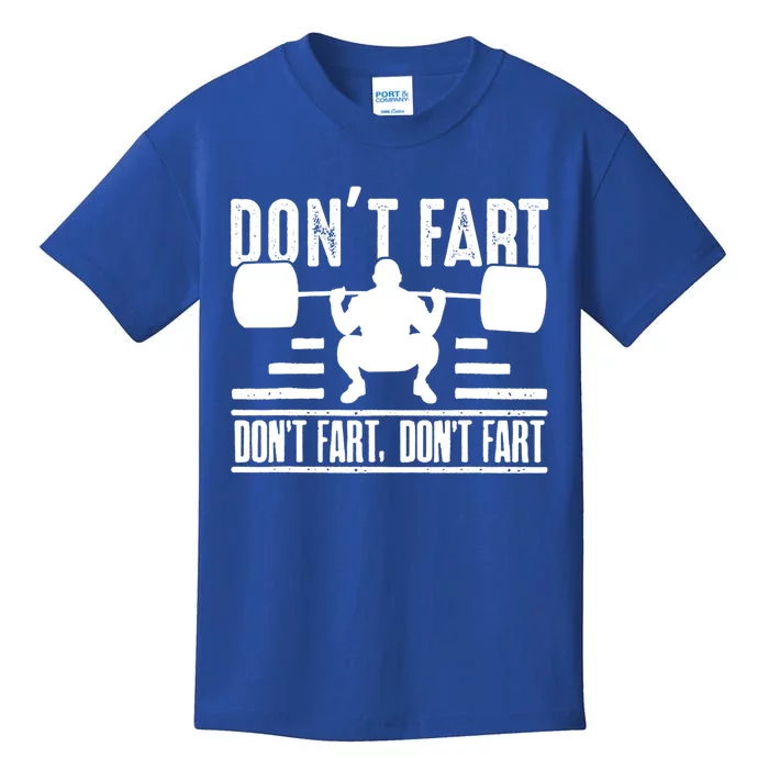 Funny Fitness Gym Workout Themed Weights Squat Don't Fart Gift Kids T-Shirt