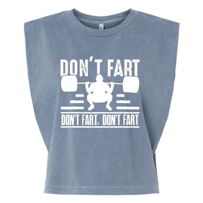 Funny Fitness Gym Workout Themed Weights Squat Don't Fart Gift Garment-Dyed Women's Muscle Tee