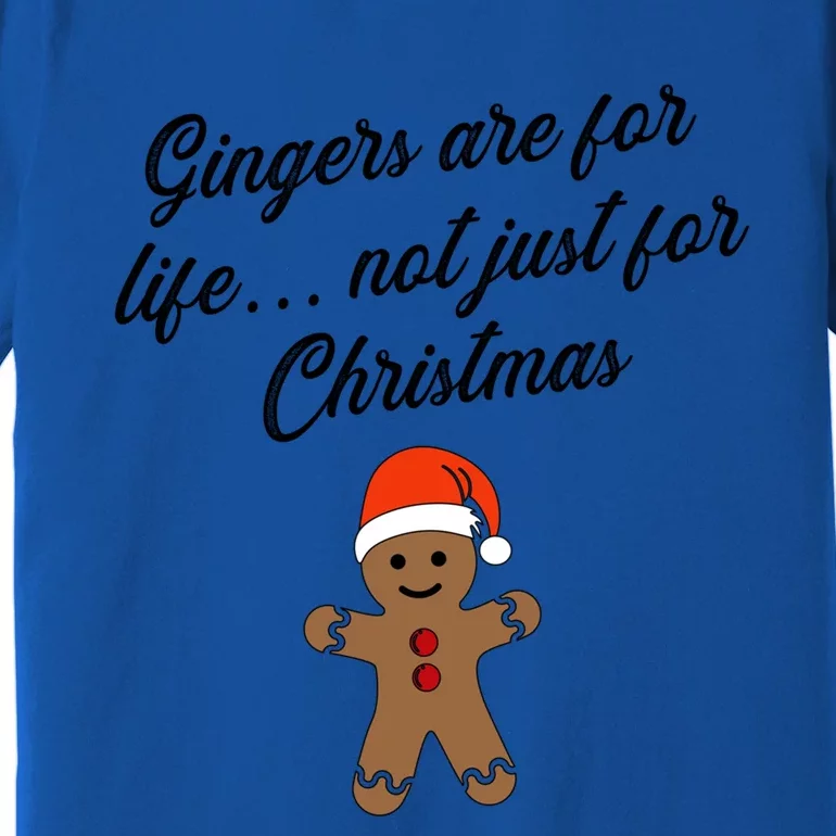 Funny Family Gingers Are For Life Not Just For Christmas Gift Premium T-Shirt