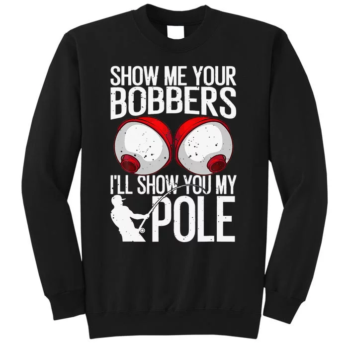 Funny Fishing Gift For Cool Gag Show Me Your Bobbers Sweatshirt