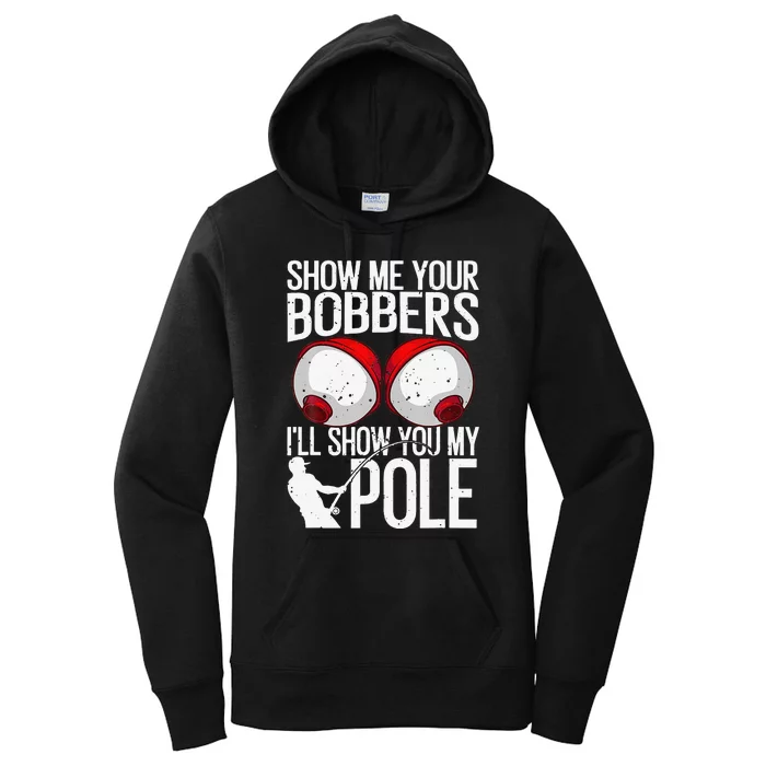 Funny Fishing Gift For Cool Gag Show Me Your Bobbers Women's Pullover Hoodie