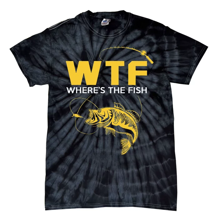 Funny Fishing Gifts WTF Wheres The Fish Tie-Dye T-Shirt