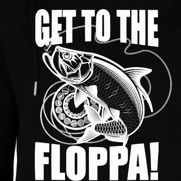 Funny Fishing Get To The Floppa Sarcastic Fisherman Womens Funnel Neck Pullover Hood