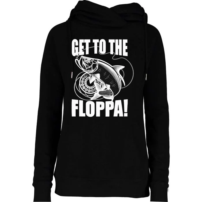 Funny Fishing Get To The Floppa Sarcastic Fisherman Womens Funnel Neck Pullover Hood