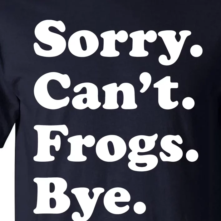 Funny Frog Gift For Tall T-Shirt