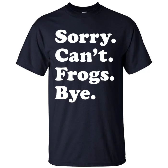 Funny Frog Gift For Tall T-Shirt