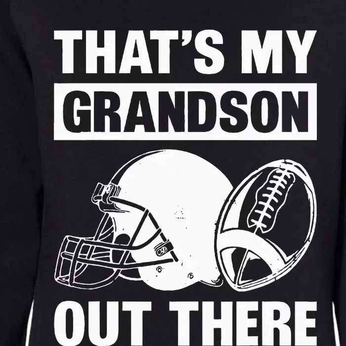 Funny Football Grandma Grandpa Thats My Grandson Out There Womens California Wash Sweatshirt