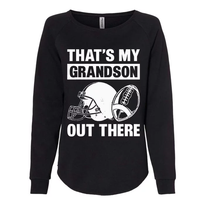 Funny Football Grandma Grandpa Thats My Grandson Out There Womens California Wash Sweatshirt