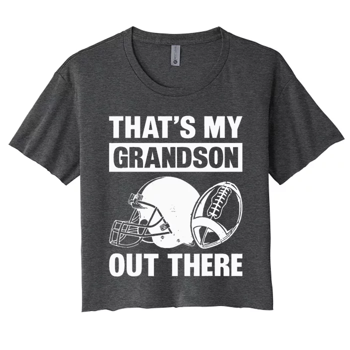 Funny Football Grandma Grandpa Thats My Grandson Out There Women's Crop Top Tee