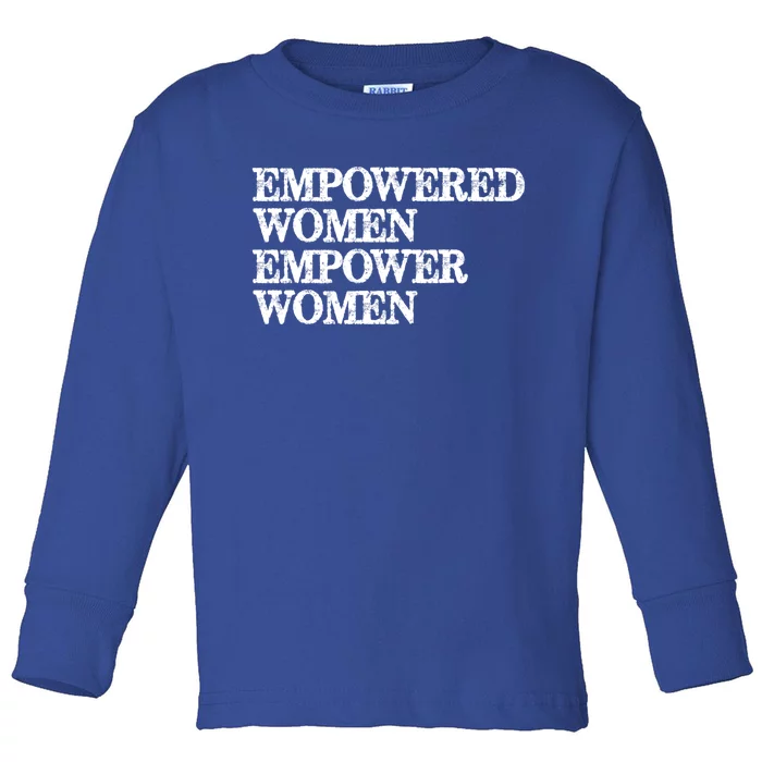 Feminist Funny Gift Funny Gift Empowered Empower Feminism Gift Toddler Long Sleeve Shirt