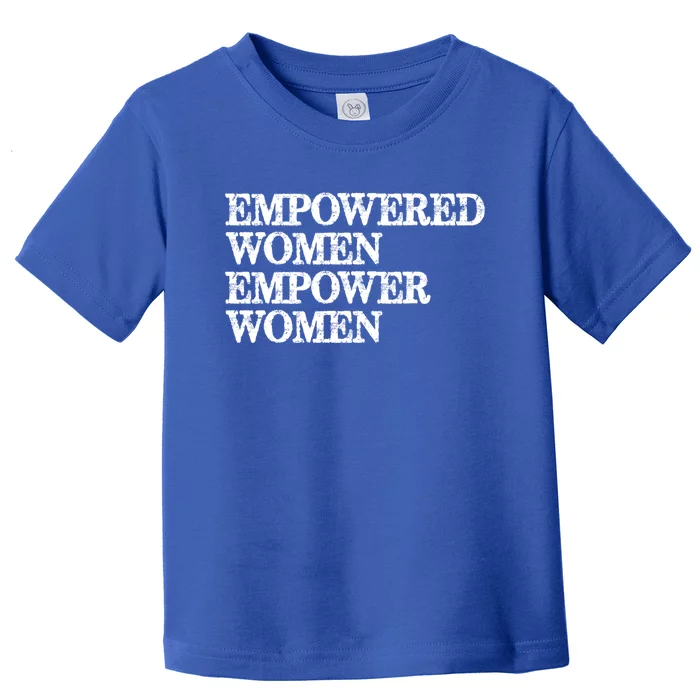 Feminist Funny Gift Funny Gift Empowered Empower Feminism Gift Toddler T-Shirt