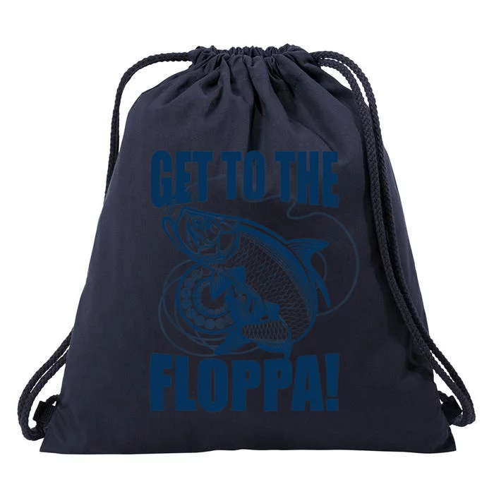 Funny Fishing Get To The Floppa Sarcastic Fisherman Drawstring Bag