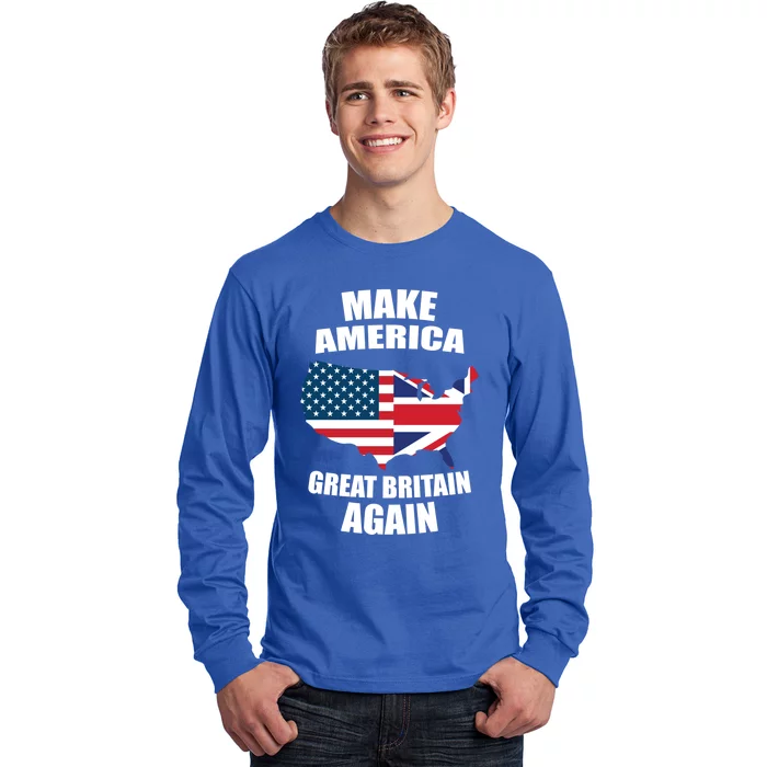 Funny Flag Gift Cute Gift Make America Great Britain Again Gift Long Sleeve Shirt