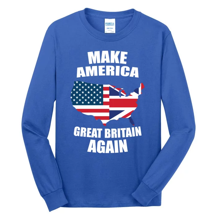 Funny Flag Gift Cute Gift Make America Great Britain Again Gift Tall Long Sleeve T-Shirt