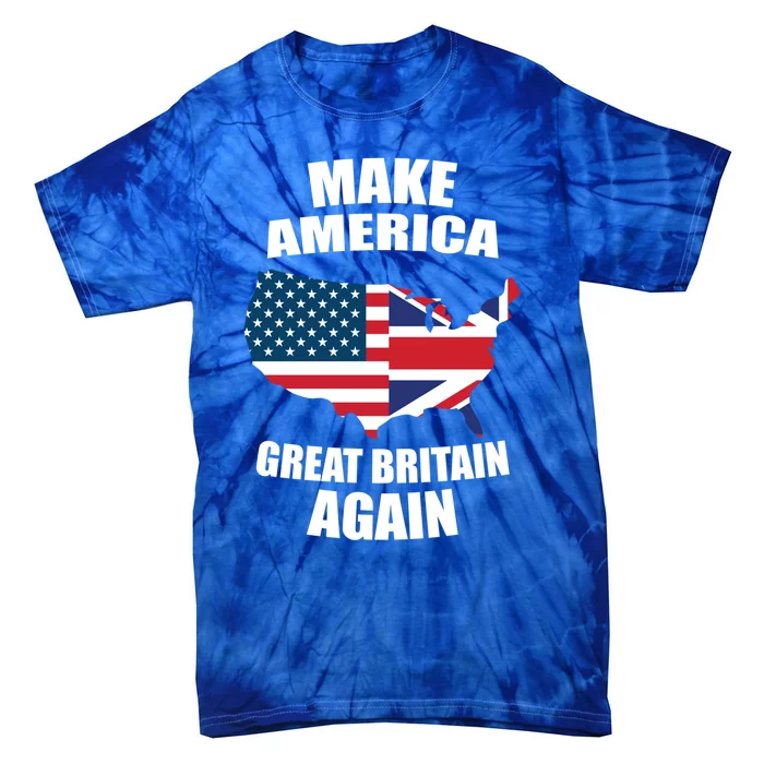 Funny Flag Gift Cute Gift Make America Great Britain Again Gift Tie-Dye T-Shirt