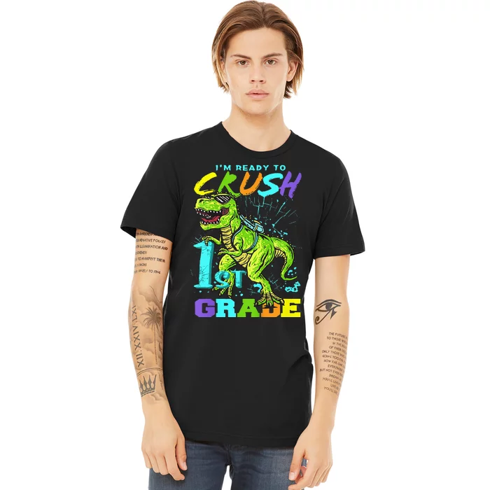 Funny First Grade TRex Tee I'm Ready to Crush 1st Grade Premium T-Shirt