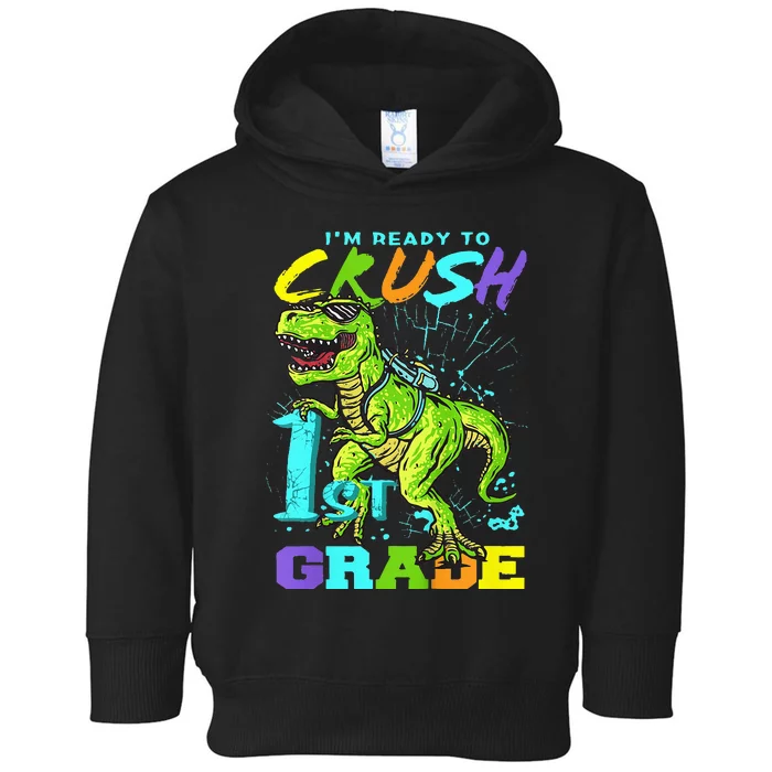 Funny First Grade TRex Tee I'm Ready to Crush 1st Grade Toddler Hoodie