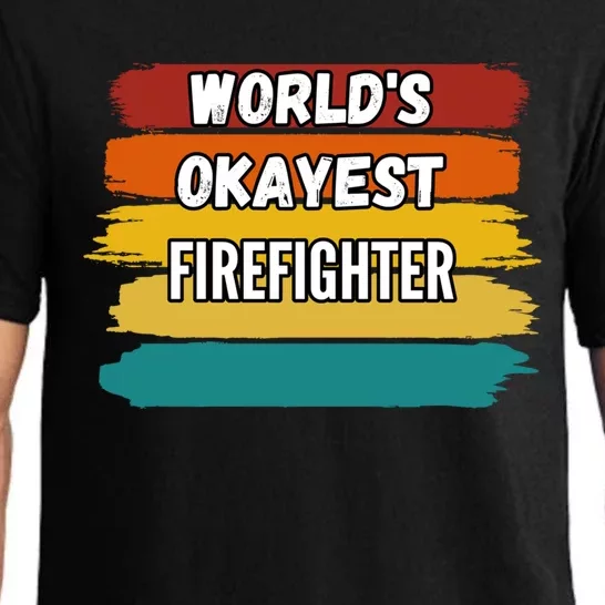 Firefighter Funny Gift Worlds Okayest Firefighter Gift Pajama Set