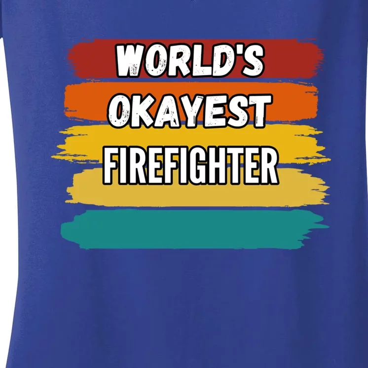 Firefighter Funny Gift Worlds Okayest Firefighter Gift Women's V-Neck T-Shirt