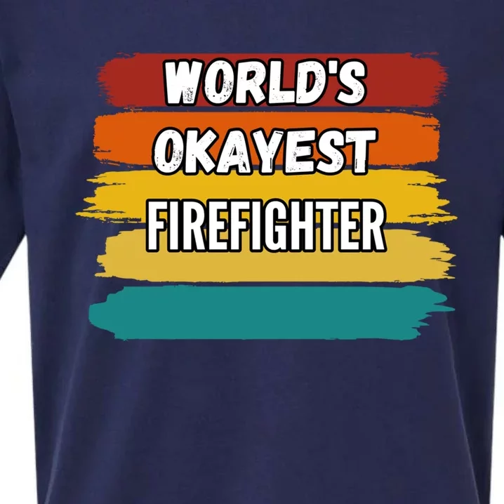 Firefighter Funny Gift Worlds Okayest Firefighter Gift Sueded Cloud Jersey T-Shirt