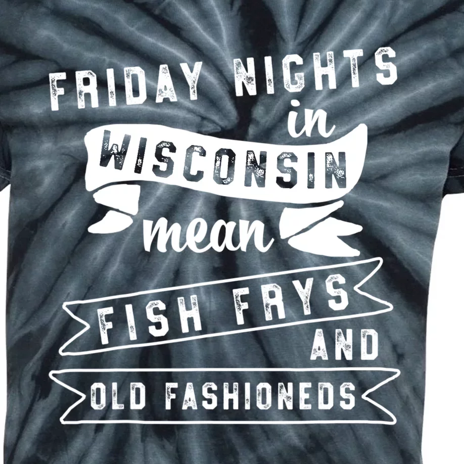 Fish Fry Gift Fridays Old Fashioneds Wisconsin Gift Kids Tie-Dye T-Shirt