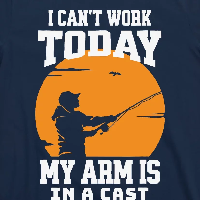 Funny Fishing Gifts for Fisherman Dad cant work Today T-Shirt